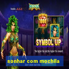 sonhar com mochila